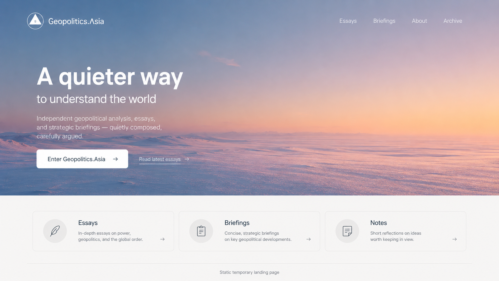 Geopolitics.Asia — a quieter way to understand the world. Pastel sunrise horizon over a calm sea of clouds, with navigation for Essays, Briefings, About, and Archive, an Enter Geopolitics.Asia button, and cards for Essays, Briefings, and Notes.